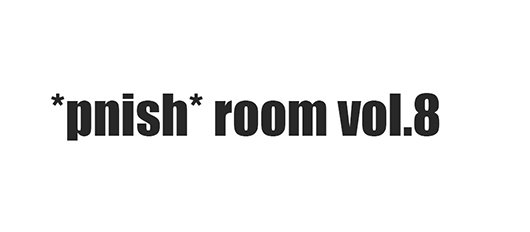 *pnish* room vol.8イメージ